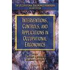 William S Marras, Waldemar Karwowski: Interventions, Controls, and Applications in Occupational Ergonomics