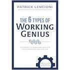 Patrick M Lencioni: The 6 Types of Working Genius