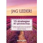 Jessica Jäger: Jag leder! 13 strategier för självledarskap