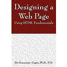 Dr Graceanne Capra: Designing a Webpage Using HTML Fundamentals