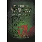 Jon G Hughes, Sophie Gallagher: Witches, Druids, and Sin Eaters