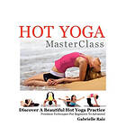 Gabrielle Raiz: Hot Yoga MasterClass