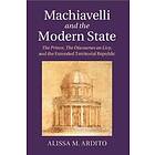 Alissa M Ardito: Machiavelli and the Modern State