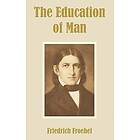 Friedrich Froebel: The Education of Man