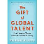 William R Kerr: The Gift of Global Talent