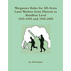 Phil Barker: Wargames Rules for All-Arms Land Warfare from Platoon to Battalion Level.