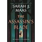 Sarah J Maas: The Assassin's Blade: Throne of Glass Prequel Novellas