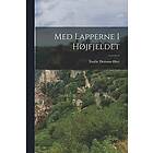 Emilie Demant-Hatt: Med Lapperne i Hojfjeldet