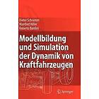 Dieter Schramm, Manfred Hiller, Roberto Bardini: Modellbildung Und Simulation der Dynamik Von Kraftfahrzeugen