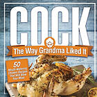 Anna Konik: Cock, The Way Grandma Liked It