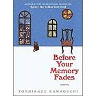 Toshikazu Kawaguchi: Before Your Memory Fades