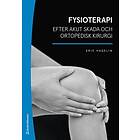 Eric Hagelin: Fysioterapi efter akut skada och ortopedisk kirurgi