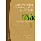 Natalia Karlsson, Wiggo Kilborn: Konkretisering och undervisning i matematik Matematikdidaktik för lärare