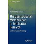 Diethelm Johannsmann: The Quartz Crystal Microbalance in Soft Matter Research