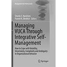 Sharda S Nandram, Puneet K Bindlish: Managing VUCA Through Integrative Self-Management