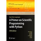 Hans Petter Langtangen: A Primer on Scientific Programming with Python