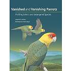 Joseph M Forshaw: Vanished and Vanishing Parrots