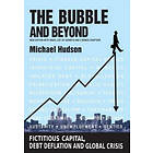 Michael Hudson: The Bubble and Beyond