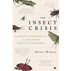 Oliver Milman: The Insect Crisis