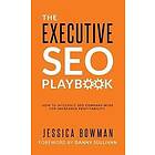 Jessica Bowman: The Executive SEO Playbook: How to Integrate Company-Wide for Increased Profitability