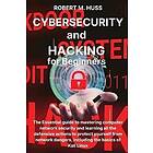 Robert M Huss: CYBERSECURITY and HACKING for Beginners