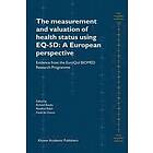 Richard Brooks, Rosalind Rabin, F de Charro: The Measurement and Valuation of Health Status Using EQ-5D: A European Perspective