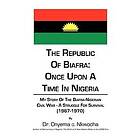 Dr Onyema Nkwocha: The Republic of Biafra