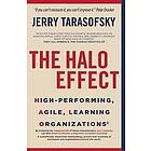 Doris L Chung, Jerry Tarasofsky: The HALO Effect: High-performing, Agile, Learning Organizations