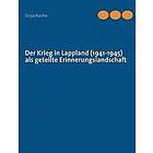 Sirpa Ruoho: Der Krieg in Lappland (1941-1945) als geteilte Erinnerungslandschaft