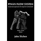 John Titchen: Pinan Flow System: Heian / Godan: karate kata application for beginner to black belt