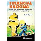 Philip Z Maymin: Financial Hacking: Evaluate Risks, Price Derivatives, Structure