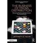 Jeffrey C Ulin: The Business of Media Distribution