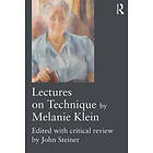 Melanie Klein, John Steiner: Lectures on Technique by Melanie Klein