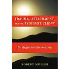 Robert T Muller: Trauma and the Avoidant Client