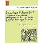Carl Johan Reinhold Burenstam, Johan Gustav Geijerstam: Om Orsakerna Till Konung Carl X Gustafs Anfall Pa Danmark I Augusti 1658. Akademisk 