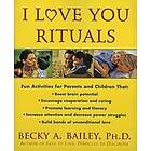 Becky A Phd Bailey: I Love You Rituals