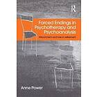 Anne Power: Forced Endings in Psychotherapy and Psychoanalysis