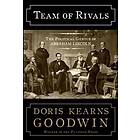 Doris Kearns Goodwin: Team of Rivals: The Political Genius Abraham Lincoln