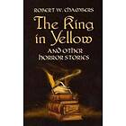 Robert W Chambers: The King in Yellow and Other Horror