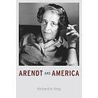 Richard H King: Arendt and America