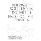 Insoo Kim Berg, Susan Kelly: Building Solutions in Child Protective Services