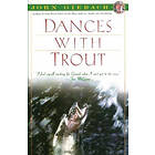 John Gierach: Dances with Trout