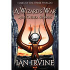 Ian Irvine: A Wizard's War and Other Stories