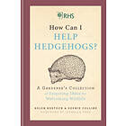 Helen Bostock, Sophie Collins: RHS How Can I Help Hedgehogs?