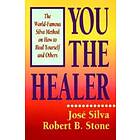Jose Silva, Robert B Stone: You the Healer