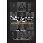 Pascal Denault: The Distinctiveness of Baptist Covenant Theology