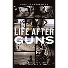 Abby Hardgrove: Life after Guns