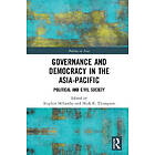 Stephen McCarthy, Mark R Thompson: Governance and Democracy in the Asia-Pacific