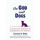 Stephen H Webb: On God and Dogs