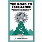 K Anders Ericsson: The Road To Excellence